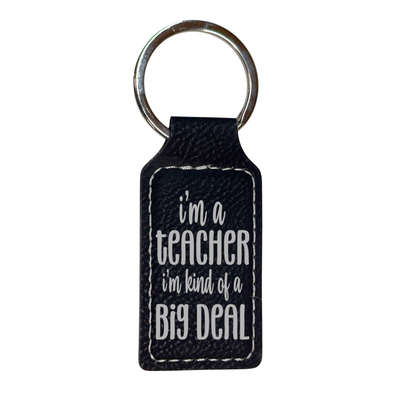 Keychain - Rectangle - Im a teacher Im kind of a big deal - Leather